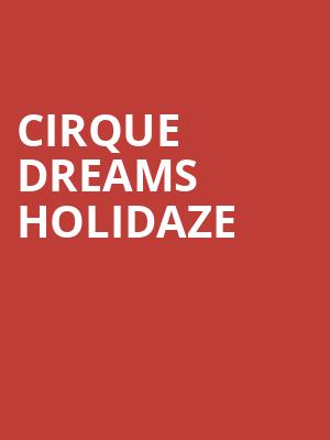 Cirque Dreams Holidaze, VBC Mark C Smith Concert Hall, Huntsville