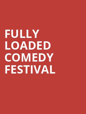 Fully Loaded Comedy Festival, Orion Amphitheater, Huntsville