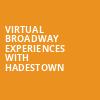 Virtual Broadway Experiences with HADESTOWN, Virtual Experiences for Huntsville, Huntsville