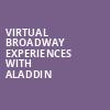 Virtual Broadway Experiences with ALADDIN, Virtual Experiences for Huntsville, Huntsville