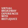 Virtual Broadway Experiences with BEETLEJUICE, Virtual Experiences for Huntsville, Huntsville
