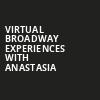 Virtual Broadway Experiences with ANASTASIA, Virtual Experiences for Huntsville, Huntsville